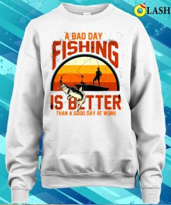 Fishing Gift T-shirt, A Bad Day Fishing Is Better Than A Good Day At Work T-shirt 3 Fishing Gift T shirt A Bad Day Fishing Is Better Than A Good Day At Work T shirt 4