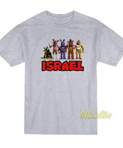 Five Night At Freddy’s Israel T-Shirt Five Night At Freddy’s Israel T-Shirt
