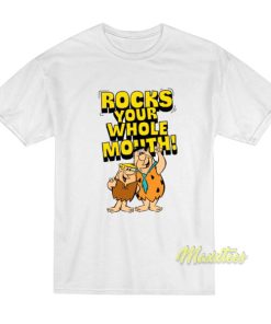 Flintstones Rocks Your Whole Mouth T-Shirt