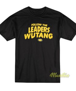 Follow The Leaders Wu Tang T-Shirt