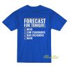 Forecast For Tonight Beer T-Shirt