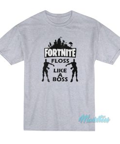 Fortnite Floss Like A Boss T-Shirt Fortnite Floss Like A Boss T-Shirt