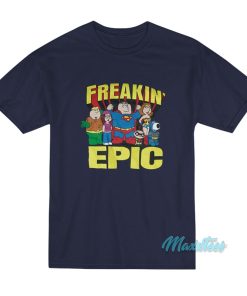 Freakin Epic Family Guy T-Shirt Freakin Epic Family Guy T-Shirt