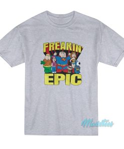 Freakin Epic Family Guy T-Shirt