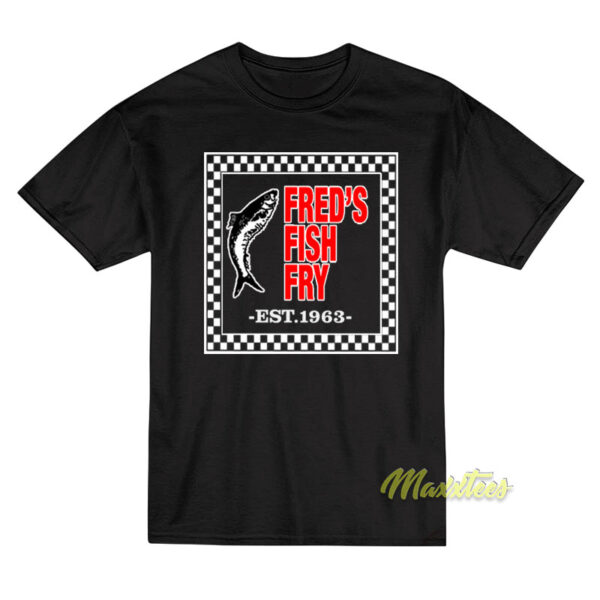 Fred's Fish Fry 1963 T-Shirt Fred's Fish Fry 1963 T-Shirt