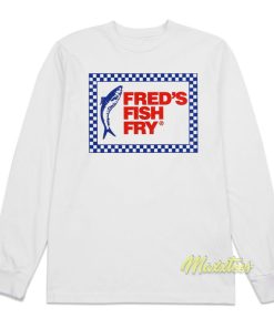 Fred’s Fish Fry Long Sleeve Shirt Fred’s Fish Fry Long Sleeve Shirt