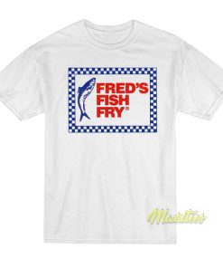 Fred’s Fish Fry T-Shirt Fred’s Fish Fry T-Shirt