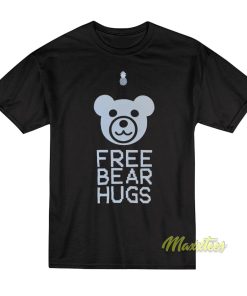 Free Bear Hugs T-Shirt Free Bear Hugs T-Shirt