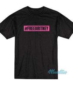 Free Britney Spears T-Shirt Free Britney Spears T-Shirt