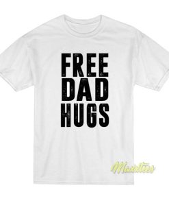 Free Dad Hugs T-Shirt