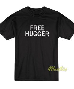 Free Hugger T-Shirt Free Hugger T-Shirt