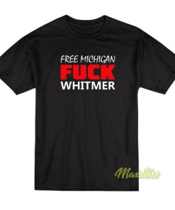 Free Michigan Fuck Whitmer T-Shirt