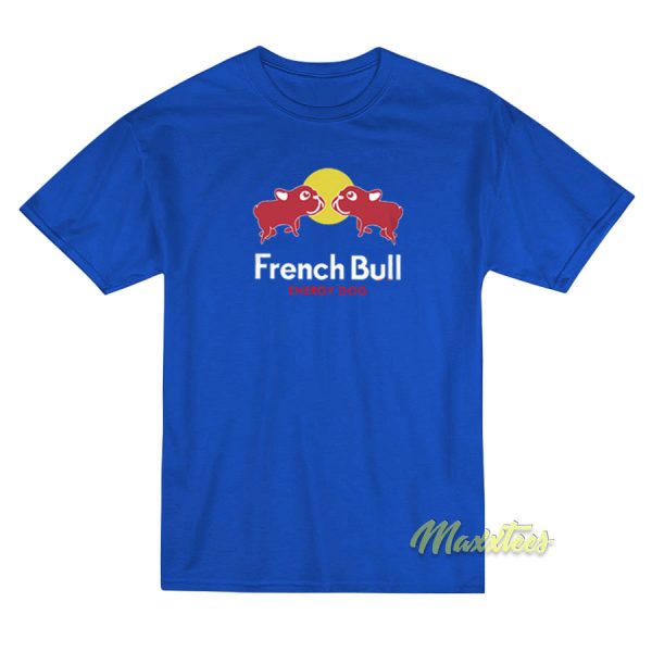 French Bulldog Energy Dog T-Shirt French Bulldog Energy Dog T-Shirt