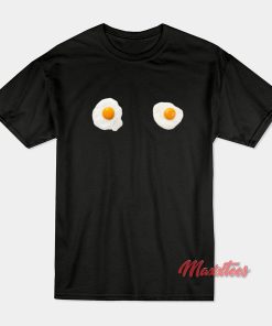 Fried Egg Boobs T-Shirt Fried Egg Boobs T-Shirt