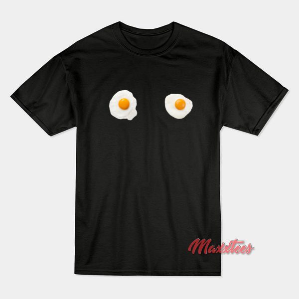 Fried Egg Boobs T-Shirt Fried Egg Boobs T-Shirt