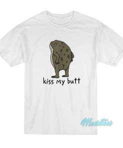 Frog Kiss My Butt T-Shirt Frog Kiss My Butt T-Shirt