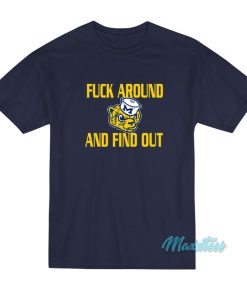 Fuck Around And Find Out Michigan T-Shirt Fuck Around And Find Out Michigan T-Shirt