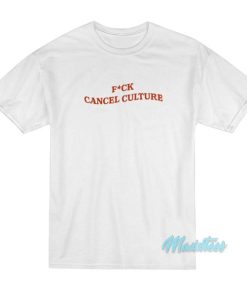 Fuck Cancel Culture T-Shirt