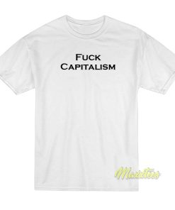 Fuck Capitalism T-Shirt