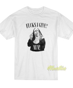 Fuck I Give Nun T-Shirt Fuck I Give Nun T-Shirt