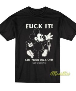 Fuck It Cut Your Dick Off Lard Humungus T-Shirt