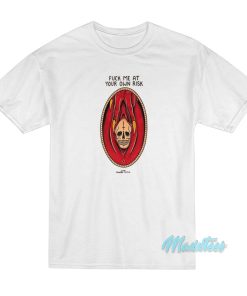 Fuck Me At Your Own Risk The Mountain Vvitch T-Shirt