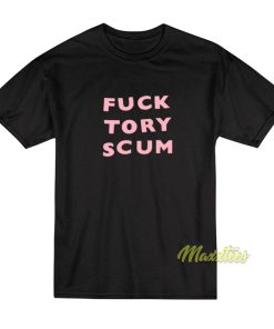 Fuck Tory Scum Unisex T-Shirt