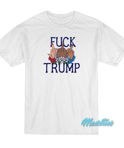Fuck Trump Middle Finger T-Shirt Fuck Trump Middle Finger T-Shirt