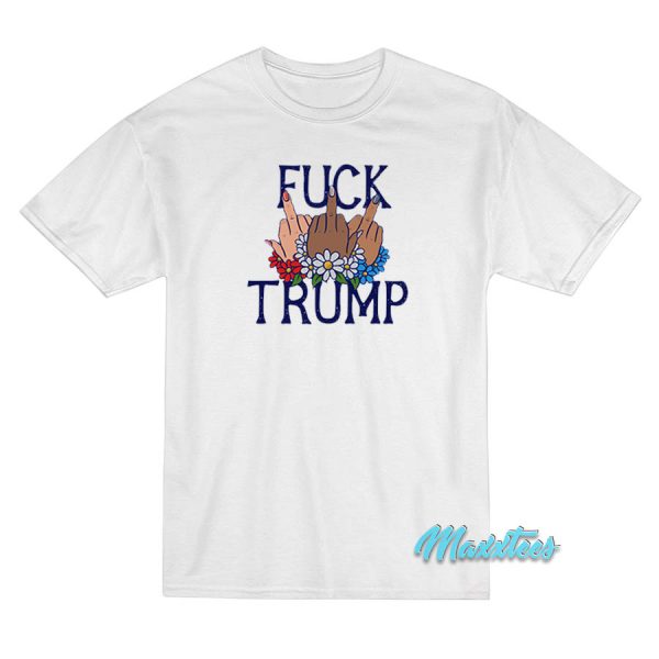 Fuck Trump Middle Finger T-Shirt Fuck Trump Middle Finger T-Shirt