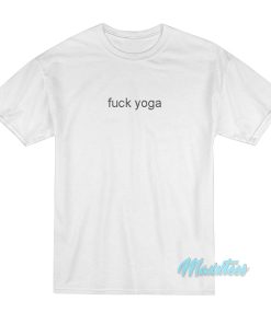 Fuck Yoga T-Shirt