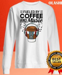 Fueled By Coffee And Music Shirt , Trending Shirt