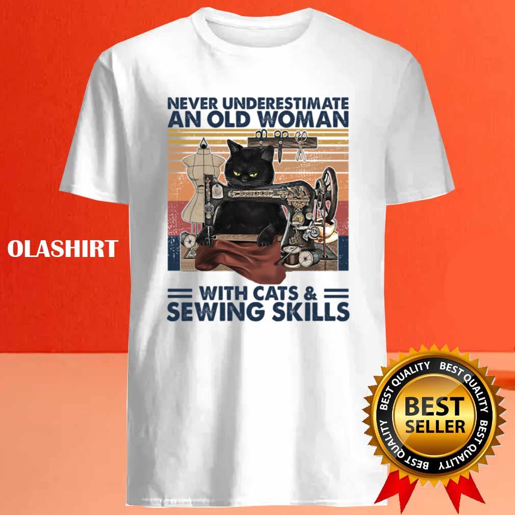 Funny Black Cats Never Underestimate An Old Woman With Cats And Sewing Skills T-shirt Funny Black Cats Never Underestimate An Old Woman With Cats And Sewing Skills T-shirt