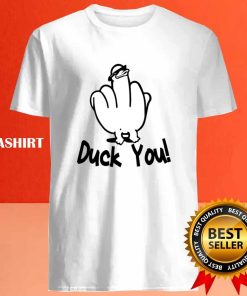 Funny Design Of Goose Says Duck You Shirt Hoodie Sweater Long Sleeve 4