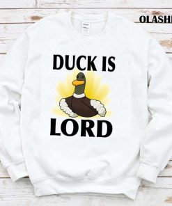 Funny Duck Is Lord Shirt , Hoodie, Sweater, Long Sleeve