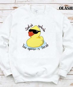 Funny Duck Splish Splash, Your Opinion Is Trash Shirt