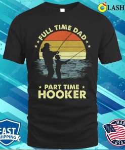 Funny Fishing Dad Fishing Lover T-shirt Funny Fishing Dad Fishing Lover T-shirt