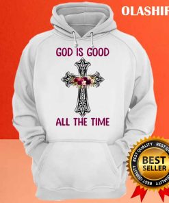 Funny God Is Good All The Time Christian T shirt Trending Shirt 2