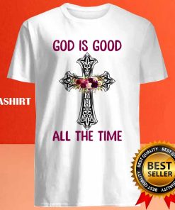 Funny God Is Good All The Time Christian T shirt Trending Shirt 3