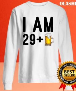 Funny I Am 29+ Beer Shirt