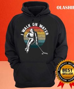 Funny I Walk On Water Ice Hockey Players Winter Sports Pun T-shirt 2 Funny I Walk On Water Ice Hockey Players Winter Sports Pun T shirt 3