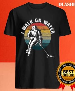 Funny I Walk On Water Ice Hockey Players Winter Sports Pun T-shirt 3 Funny I Walk On Water Ice Hockey Players Winter Sports Pun T shirt 4