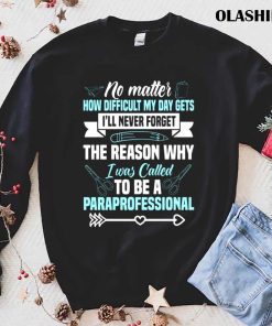 Funny I Was Called To Be A Paraprofessional Shirt , Trending Shirt Funny I Was Called To Be A Paraprofessional Shirt , Trending Shirt