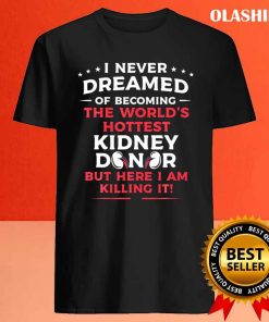 Funny Kidney Donor Art Men Women Kidney Disease Aw T shirt 4
