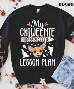 Funny Lesson Plan Chiweenie Teacher Dog Puppy Lover T-shirt Funny Lesson Plan Chiweenie Teacher Dog Puppy Lover T-shirt