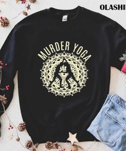 Funny Murder Yoga Wrestling Fan Wrestler Accessories T-shirt Funny Murder Yoga Wrestling Fan Wrestler Accessories T-shirt