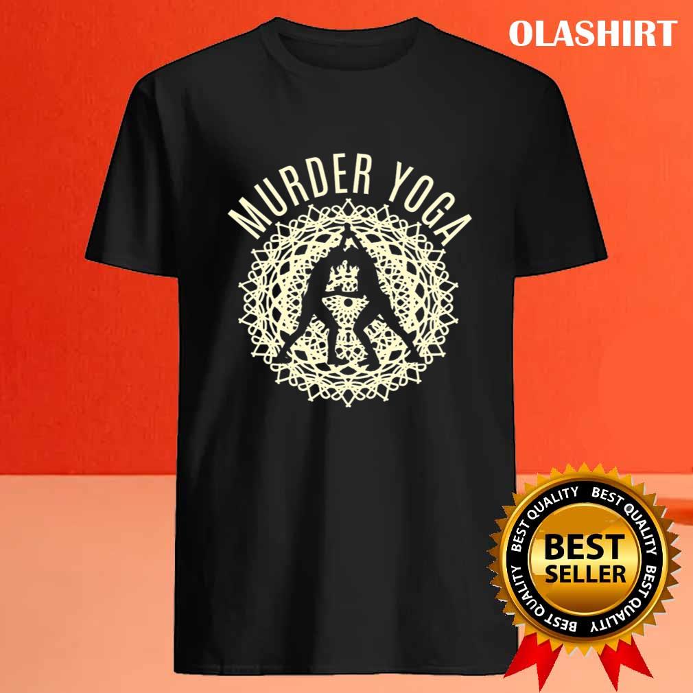 Funny Murder Yoga Wrestling Fan Wrestler Accessories T-shirt Funny Murder Yoga Wrestling Fan Wrestler Accessories T-shirt