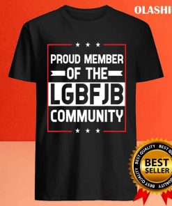 Funny Proud Member Of Lgbfjb T shirt Trending Shirt 4