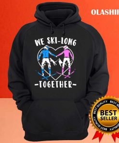 Funny Skiing Couple We Ski-long Together Shirt , Trending Shirt 2 Funny Skiing Couple We Ski long Together Shirt Trending Shirt 3