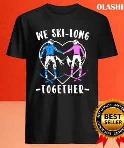 Funny Skiing Couple We Ski-long Together Shirt , Trending Shirt 3 Funny Skiing Couple We Ski long Together Shirt Trending Shirt 4