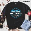 Funny Skiing Ski Teacher Skier Winter Shirt , Trending Shirt